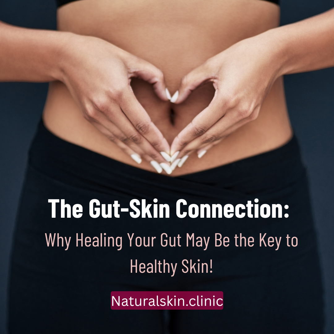 The Gut-Skin Connection: Why Healing Your Gut May Be the Key to Healthy Skin?